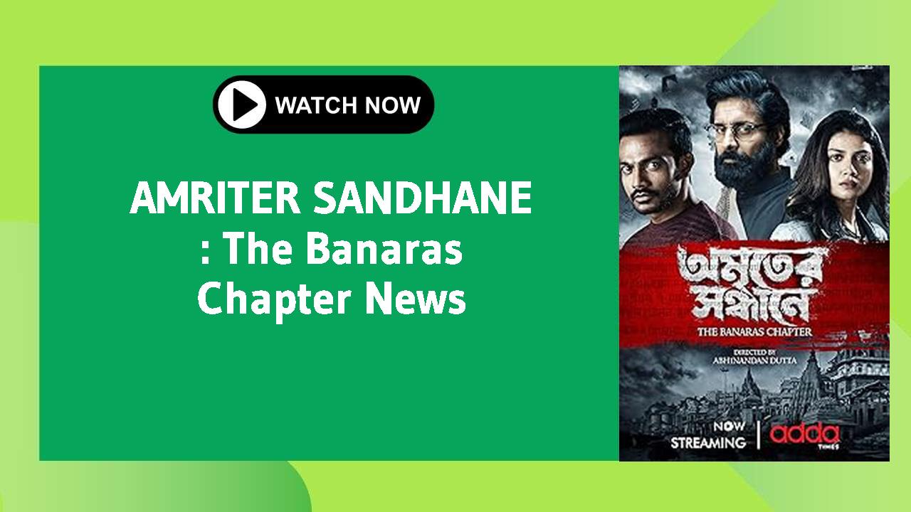 AMRITER SANDHANE : The Banaras Chapter