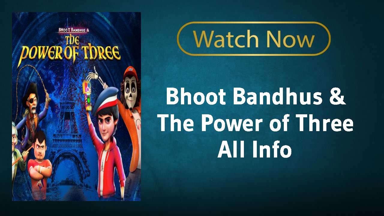 Bhoot Bandhus & The Power of Three