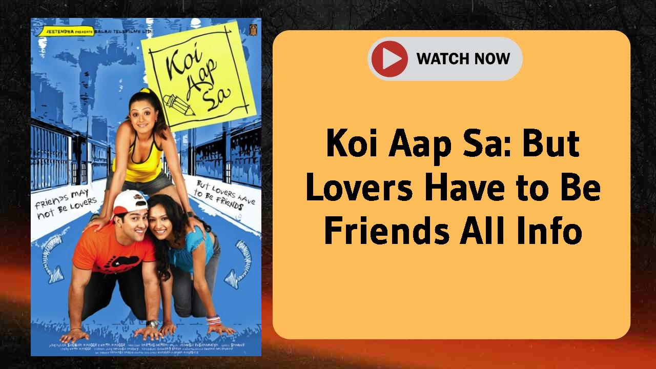 Koi Aap Sa: But Lovers Have to Be Friends